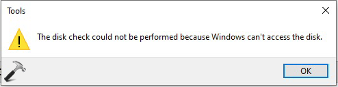 Fix: The disk check could not be performed because Windows can’t access