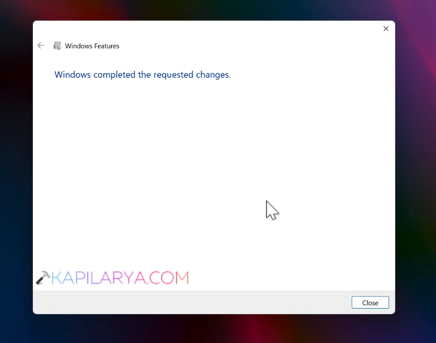 Windows completed the requested changes